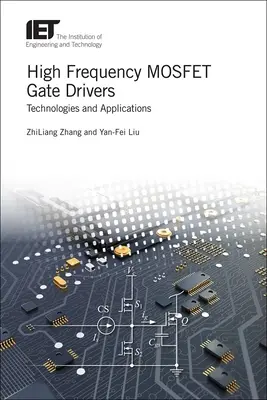 Pilotes de porte Mosfet à haute fréquence : Technologies et applications - High Frequency Mosfet Gate Drivers: Technologies and Applications