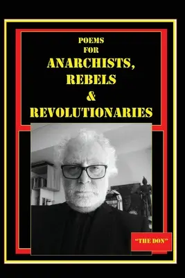Poèmes pour les anarchistes, les rebelles et les révolutionnaires - Poems for Anarchists, Rebels & Revolutionaries