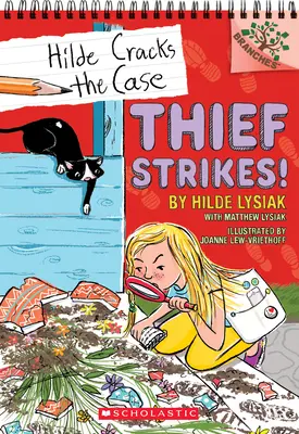 Le voleur frappe ! Un livre sur les branches (Hilde élucide l'affaire n°6), 6 - Thief Strikes!: A Branches Book (Hilde Cracks the Case #6), 6