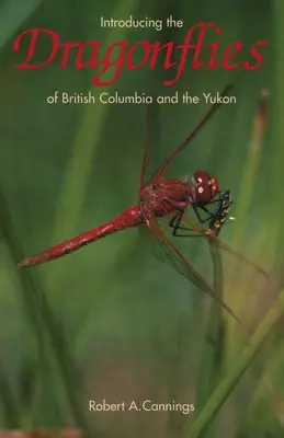 Présentation des libellules de la Colombie-Britannique et du Yukon - Introducing the Dragonflies of British Columbia and the Yukon