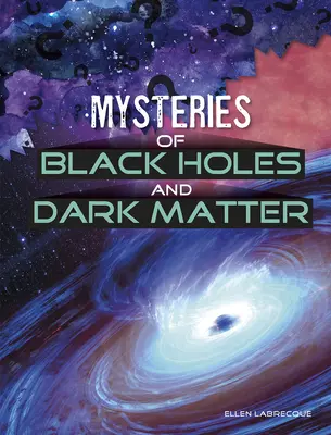 Mystères des trous noirs et de la matière noire - Mysteries of Black Holes and Dark Matter