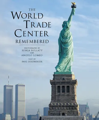 Le World Trade Center en mémoire - The World Trade Center Remembered