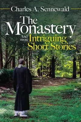 Le Monastère : Et d'autres nouvelles intrigantes - The Monastery: And More Intriguing Short Stories