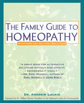 Guide familial de l'homéopathie : symptômes et solutions naturelles - Family Guide to Homeopathy: Symptoms and Natural Solutions