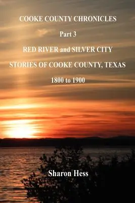 Chroniques du comté de Cooke - Partie 3 - Red River et Silver City - Cooke County Chronicles - Part 3 - Red River and Silver City