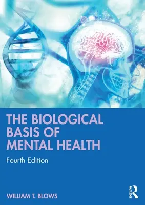 Les bases biologiques de la santé mentale - The Biological Basis of Mental Health