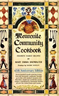Livre de cuisine de la communauté mennonite : Recettes familiales préférées - Mennonite Community Cookbook: Favorite Family Recipes
