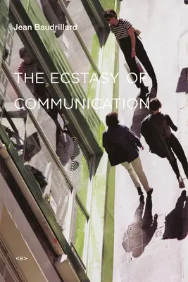 L'extase de la communication - The Ecstasy of Communication