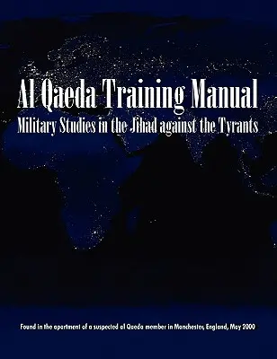 Études militaires sur le Jihad contre les tyrans : Le manuel d'entraînement d'Al-Qaeda - Military Studies in the Jihad Against the Tyrants: The Al-Qaeda Training Manual