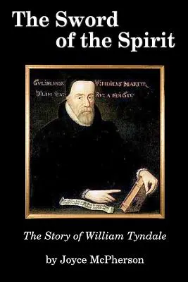 L'épée de l'esprit : L'histoire de William Tyndale - The Sword of the Spirit: The Story of William Tyndale