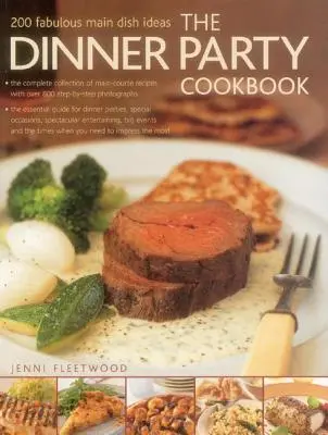 The Dinner Party Cookbook : 200 idées de plats principaux fabuleux - The Dinner Party Cookbook: 200 Fabulous Main Dish Ideas