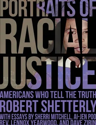 Portraits de la justice raciale : Les Américains qui disent la vérité - Portraits of Racial Justice: Americans Who Tell the Truth