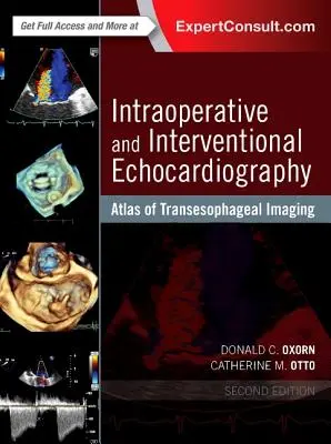 Echocardiographie peropératoire et interventionnelle : Atlas de l'imagerie transœsophagienne - Intraoperative and Interventional Echocardiography: Atlas of Transesophageal Imaging