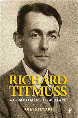 Richard Titmuss : Un engagement pour le bien-être - Richard Titmuss: A Commitment to Welfare