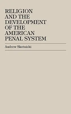 La religion et le développement du système pénal américain - Religion and the Development of the American Penal System