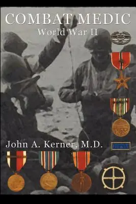 Médecin de combat de la Seconde Guerre mondiale - Combat Medic World War II