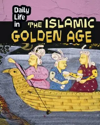 La vie quotidienne à l'âge d'or islamique - Daily Life in the Islamic Golden Age