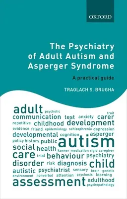 La psychiatrie de l'autisme adulte et du syndrome d'Asperger : Un guide pratique - The Psychiatry of Adult Autism and Asperger Syndrome: A Practical Guide