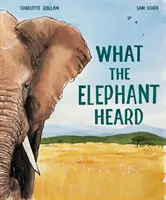 Ce que l'éléphant a entendu - What the Elephant Heard