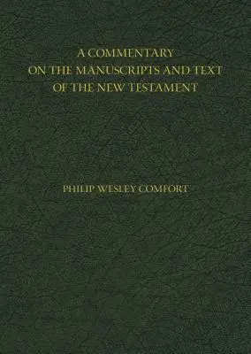 Un commentaire sur les manuscrits et le texte du Nouveau Testament - A Commentary on the Manuscripts and Text of the New Testament