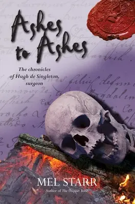 Des cendres aux cendres : La huitième chronique de Hugh de Singleton, chirurgien - Ashes to Ashes: The Eighth Chronicle of Hugh de Singleton, Surgeon