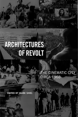 Architectures de la révolte : La ville cinématographique vers 1968 - Architectures of Revolt: The Cinematic City circa 1968