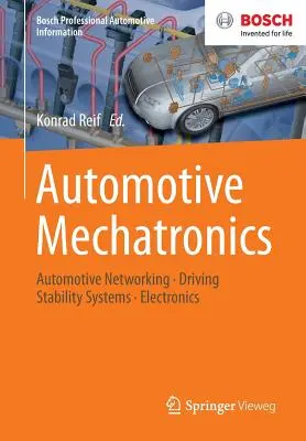 Mécatronique automobile : Réseaux automobiles, systèmes de stabilité de conduite, électronique - Automotive Mechatronics: Automotive Networking, Driving Stability Systems, Electronics