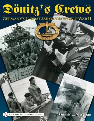 Les équipages de Dnitz : Les marins allemands des sous-marins pendant la Seconde Guerre mondiale - Dnitz's Crews: Germany's U-Boat Sailors in World War II