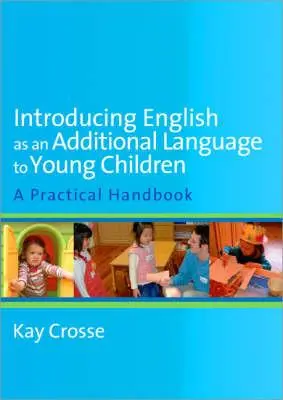 Introduire l'anglais comme langue supplémentaire chez les jeunes enfants - Introducing English as an Additional Language to Young Children