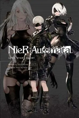 Nier : Automata : Histoire courte et longue - Nier: Automata: Long Story Short