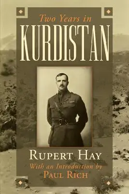 Deux ans au Kurdistan : Expériences d'un officier politique, 1918-1920 - Two Years in Kurdistan: Experiences of a Political Officer, 1918-1920