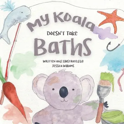 Mon Koala ne prend pas de bain - My Koala Doesn't Take Baths