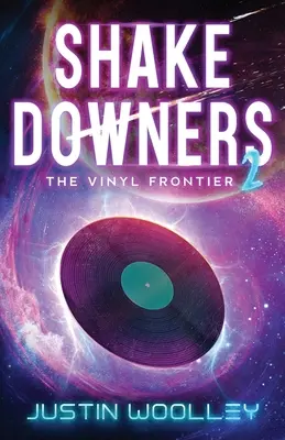 Shakedowners 2 : La frontière du vinyle - Shakedowners 2: The Vinyl Frontier