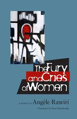 La fureur et les cris des femmes - The Fury and Cries of Women