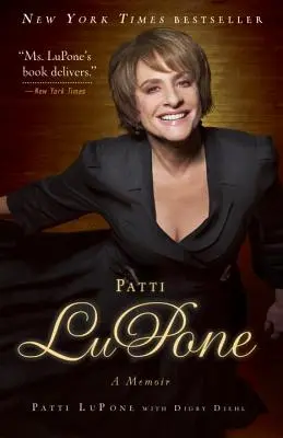 Patti LuPone : Les mémoires de Patti LuPone - Patti LuPone: A Memoir