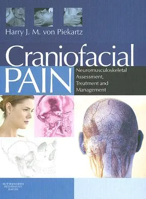 Douleur cranio-faciale : évaluation, traitement et prise en charge neuromusculo-squelettique - Craniofacial Pain: Neuromusculoskeletal Assessment, Treatment and Management