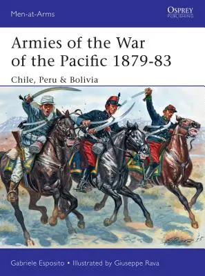 Armées de la guerre du Pacifique 1879-83 : Chili, Pérou et Bolivie - Armies of the War of the Pacific 1879-83: Chile, Peru & Bolivia