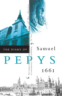 Le journal de Samuel Pepys, vol. 2 : 1661 - The Diary of Samuel Pepys, Vol. 2: 1661