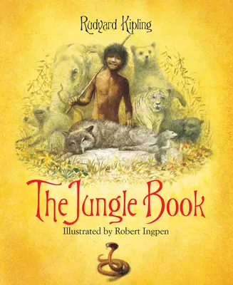 Le Livre de la Jungle : Un classique illustré par Robert Ingpen - The Jungle Book: A Robert Ingpen Illustrated Classic