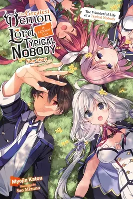 The Greatest Demon Lord Is Reborn as a Typical Nobody Side Story (Light Novel) : La vie merveilleuse d'une personne ordinaire - The Greatest Demon Lord Is Reborn as a Typical Nobody Side Story (Light Novel): The Wonderful Life of a Typical Nobody