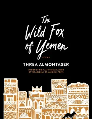 Le renard sauvage du Yémen : Poèmes - The Wild Fox of Yemen: Poems