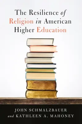 La résilience de la religion dans l'enseignement supérieur américain - The Resilience of Religion in American Higher Education