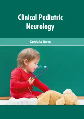 Neurologie pédiatrique clinique - Clinical Pediatric Neurology
