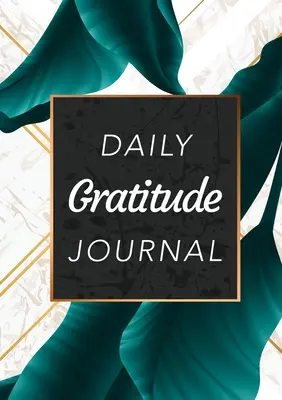 Journal de gratitude quotidien : (Feuilles vertes sur fond blanc et or) Un guide de 52 semaines pour devenir reconnaissant - Daily Gratitude Journal: (Green Leaves with White and Gold Background) A 52-Week Guide to Becoming Grateful