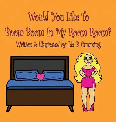 Aimeriez-vous faire boum boum dans ma chambre ? - Would You Like To Boom Boom In My Room Room?