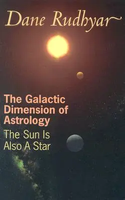 Dimension galactique de l'astrologie - Le soleil est aussi une étoile - Galactic Dimension of Astrology - The Sun in Also a Star