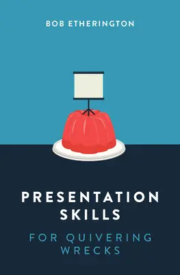 Techniques de présentation pour les épaves tremblantes - Presentation Skills for Quivering Wrecks