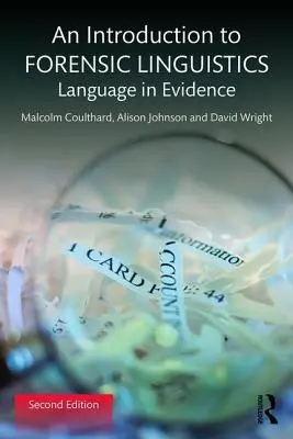 Introduction à la linguistique judiciaire : Le langage en tant que preuve - An Introduction to Forensic Linguistics: Language in Evidence