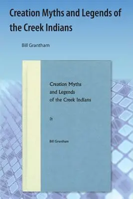 Mythes et légendes de la création des Indiens Creek - Creation Myths and Legends of the Creek Indians