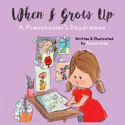 Quand je serai grand : Les rêves d'un enfant d'âge préscolaire - When I Grow Up: A Preschooler's Daydreams